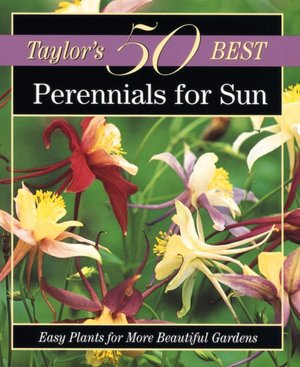 Taylor's 50 Best Perennials for Sun: Easy Plants for More Beautiful Gardens