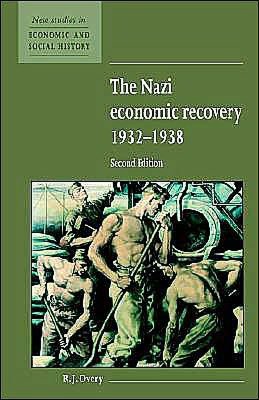The Nazi Economic Recovery, 1932-1938