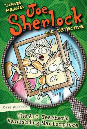 The Art Teacher's Vanishing Masterpiece (Joe Sherlock, Kid Detective, Case Series #5)