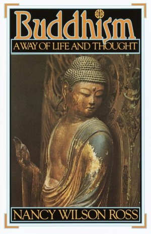 Buddhism, a Way of Life and Thought; A Way of Life and Thought