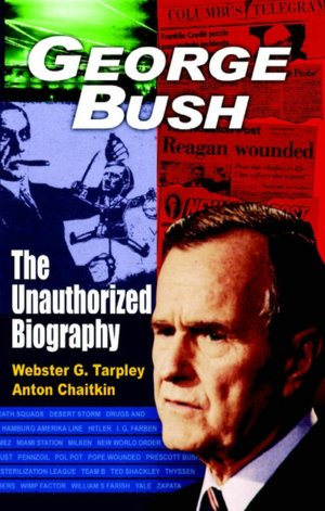 George Bush: The Unauthorized Biography