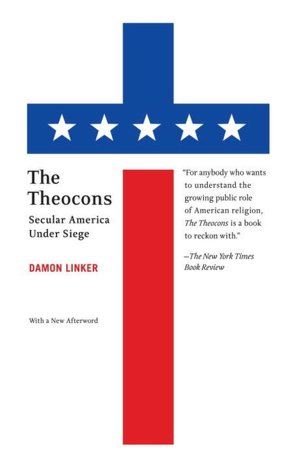 The Theocons: Secular America under Siege