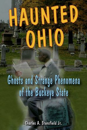Haunted Ohio: Ghost and Strange Phenomena of the Buckeye State