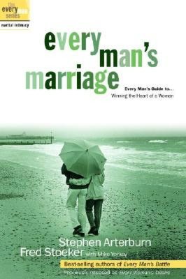 Every Man's Marriage: Every Man's Guide to Winning the Heart of a Woman (The Everyman Series)