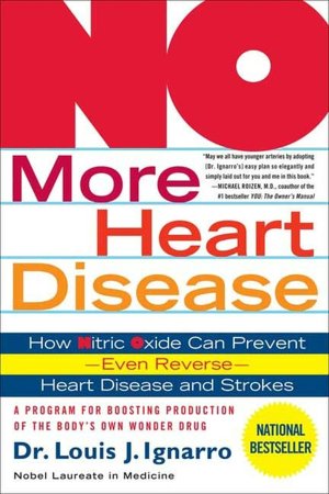 No More Heart Disease: How Nitric Oxide Can Prevent---Even Reverse---Heart Disease and Stroke
