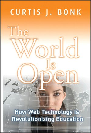 The World Is Open: How Web Technology Is Revolutionizing Education