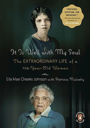 It Is Well with My Soul: The Extraordinary Life of a 105-Year-Old Woman