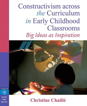 Constructivism across the Curriculum in Early Childhood Classrooms: Big Ideas as Inspiration