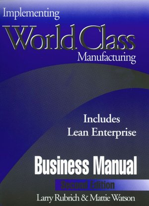 Implementing World Class Manufacturing: Business Manual