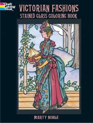 Victorian Fashions Stained Glass Coloring Book