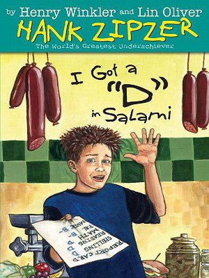 I Got a D in Salami: Hank Zipzer; the Mostly True Confessions of the World's Best Underachiever