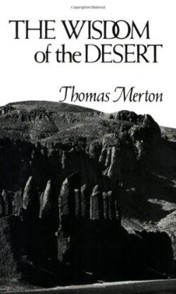 The Wisdom of the Desert: Sayings from the Desert Fathers