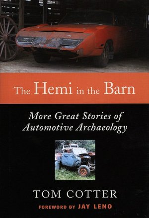 Hemi in the Barn: More Great Stories of Automotive Archaeology