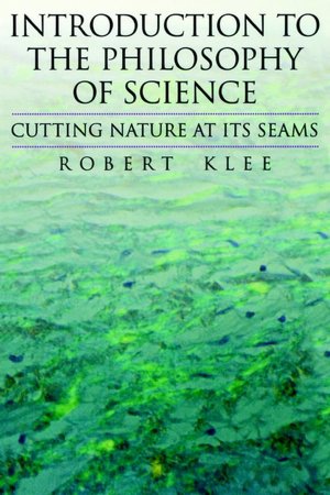 Introduction to the Philosophy of Science: Cutting Nature at Its Seams