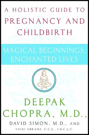 Magical Beginnings, Enchanted Lives: A Holistic Guide to Pregnancy and Childbirth