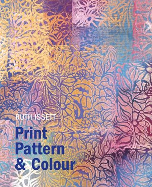 Print, Pattern and Colour: For Paper and Fabric