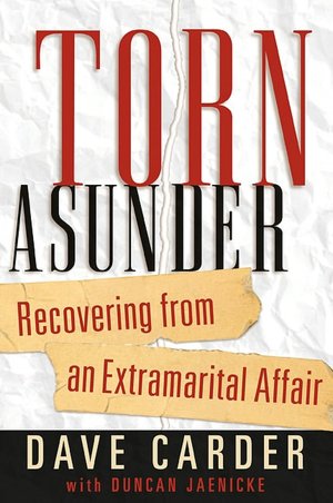 Torn Asunder: Recovering from an Extramarital Affair