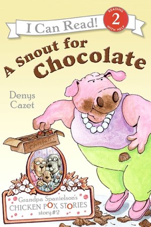 A Snout for Chocolate (Grandpa Spanielson's Chicken Pox Stories #2)