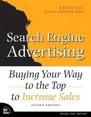 Search Engine Advertising: Buying Your Way to the Top to Increase Sales (Voices That Matter Series)