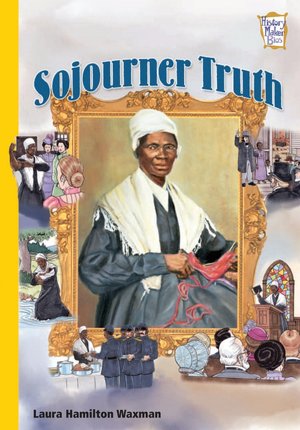 Sojourner Truth (History Maker Bios) Laura Hamilton Waxman