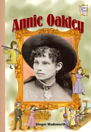 Annie Oakley (History Maker Bios Series)