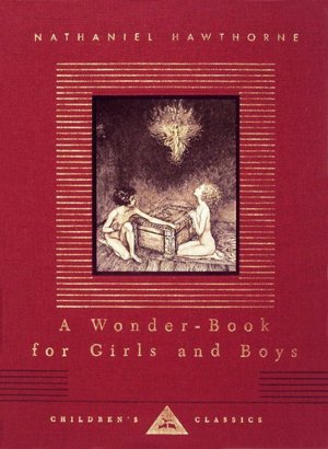 A Wonder-Book for Girls and Boys (Everyman's Library)