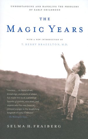 The Magic Years: Understanding and Handling the Problems of Early Childhood