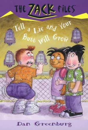 Tell a Lie and Your Butt Will Grow (Zack Files Series #28)