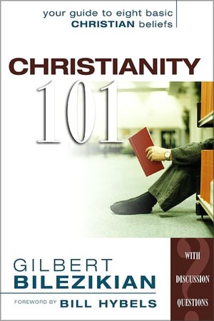 Christianity One Hundred One: Your Guide to Eight Basic Christian Beliefs