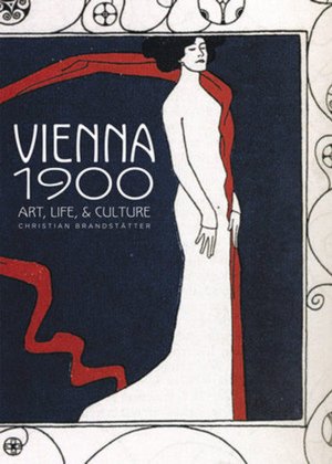 Vienna 1900: Art, Life and Culture