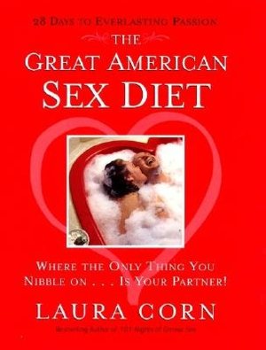 Great American Sex Diet: Where the Only Thing You Nibble on. . . Is Your Partner!