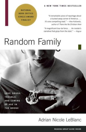 Random Family: Love, Drugs, Trouble and Coming of Age in the Bronx