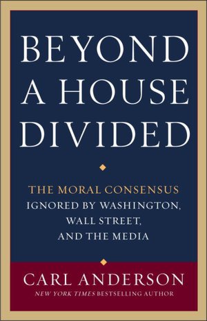 Beyond a House Divided: The Moral Consensus Ignored by Washington, Wall Street, and the Media