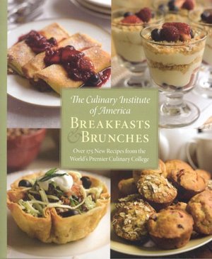 Culinary Institute of America: Breakfasts and Brunches