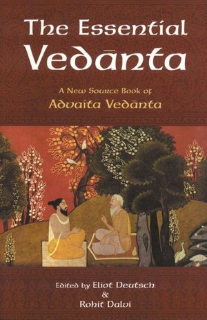 Essential Vedanta: A New Source Book of Advaita Vedanta
