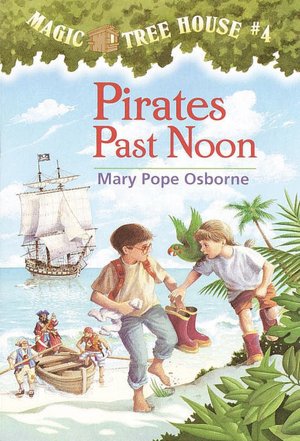 Pirates Past Noon (Magic Tree House Series #4)