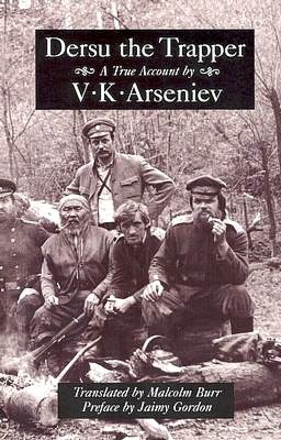 Epub bud free ebook download Dersu the Trapper by V. K. Arseniev PDB 9780929701493 English version