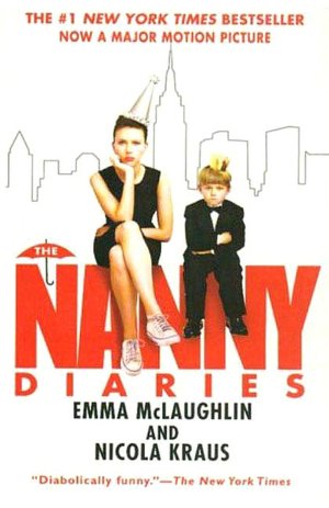 Nanny Diaries: A Novel
