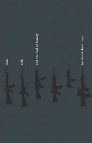 War, Evil, and the End of History