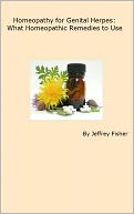 download Homeopathy for Genital Herpes : What Homeopathic Remedies to Use book