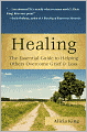 Healing: The Essential Guide to helping Others Overcome Grief & Loss
