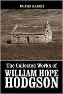 The Collected Works of William Hope Hodgson