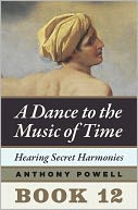 Hearing Secret Harmonies: Book 12 of A Dance to the Music of Time