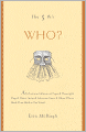 The 5 W's: Who?: An Omnium-Gatherum of Popes & Playwrights, Dogs & Dukes, Actors & Advocates, Ogres & Others Who've Made Their Mark in Our World
