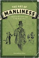 The Art of Manliness by Brett McKay: Book Cover