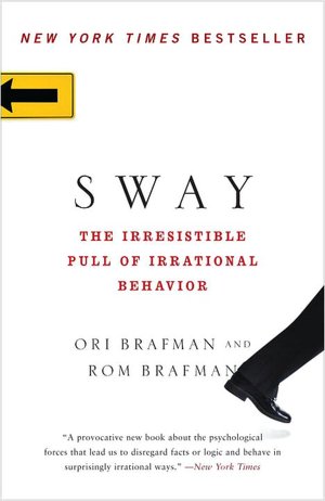 Download best sellers ebooks Sway: The Irresistible Pull of Irrational Behavior by Rom Brafman, Ori Brafman 9780385530606 (English literature)