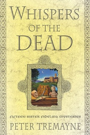 Whispers of the Dead: Fifteen Sister Fidelma Mysteries