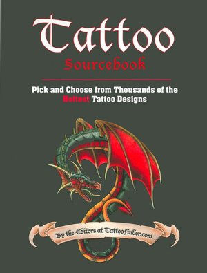 Tattoo Sourcebook: Pick and Choose from Thousands of the Hottest Tattoo Designs