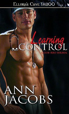 Learning Control (Club Rio Brava, Book Four)