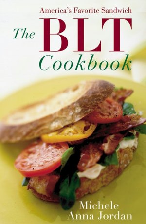 BLT Cookbook: Our Favorite Sandwich